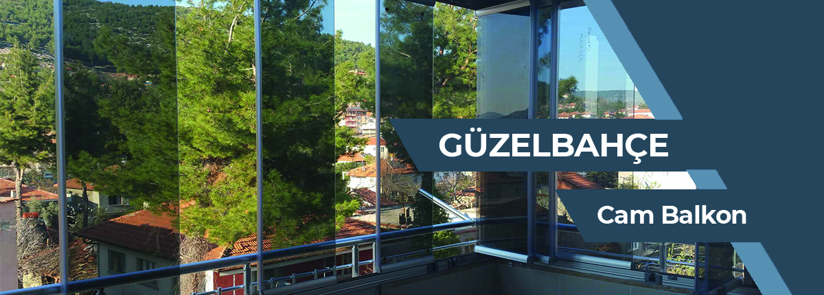 GÜZELBAHÇE CAM BALKON