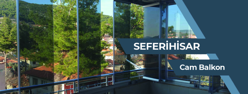 SEFERİHİSAR CAM BALKON